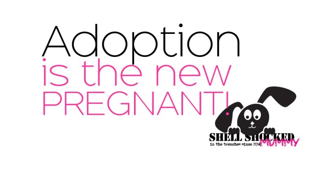 Adoption is th enew pregnant